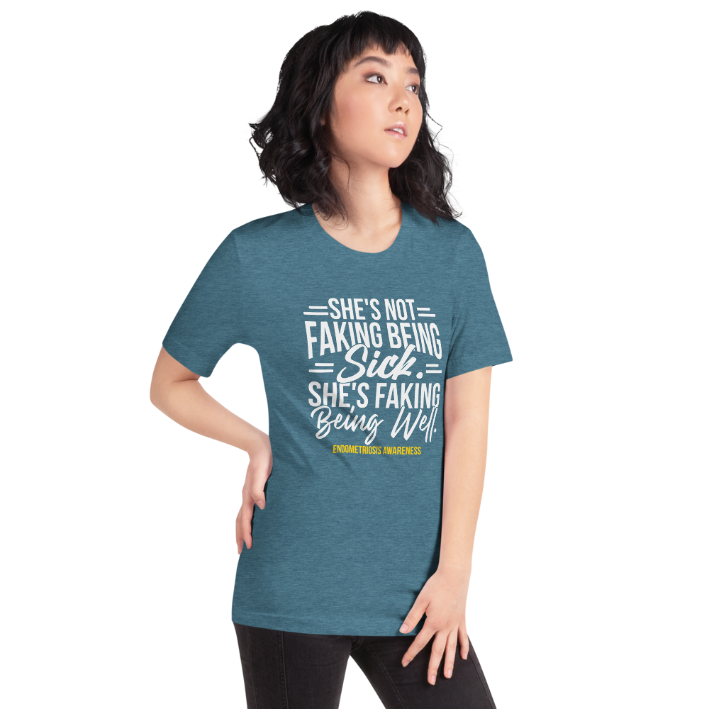 Endometriosis Awareness - "Faking Being Well" Collection One-Sided Unisex t-shirt