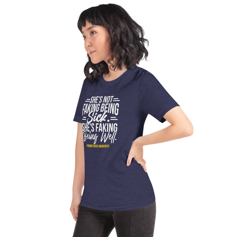 Endometriosis Awareness - "Faking Being Well" Collection One-Sided Unisex t-shirt