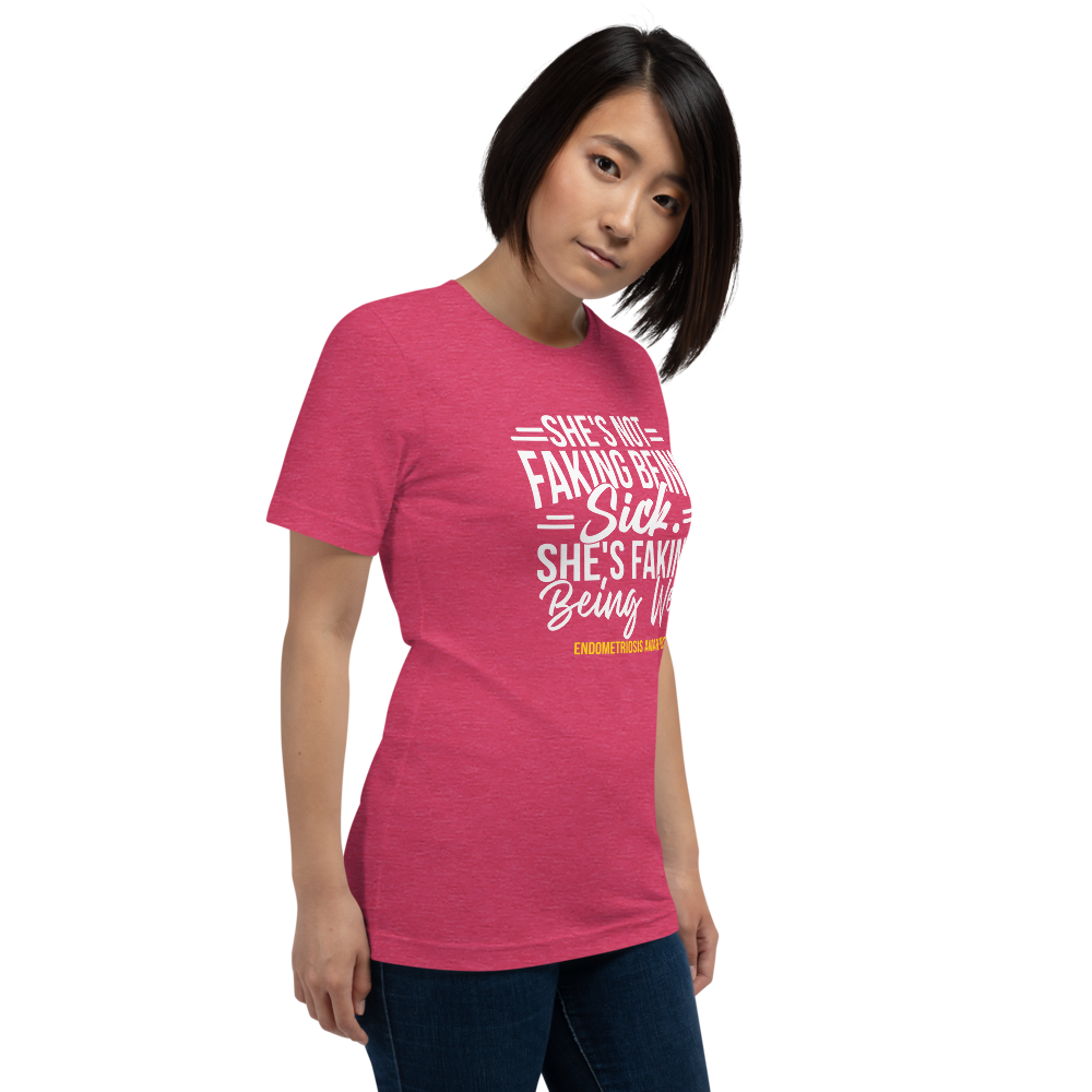 Endometriosis Awareness - "Faking Being Well" Collection One-Sided Unisex t-shirt