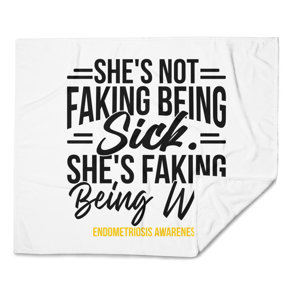 Endometriosis Awareness - "Faking Being Well" Collection Throw Blanket