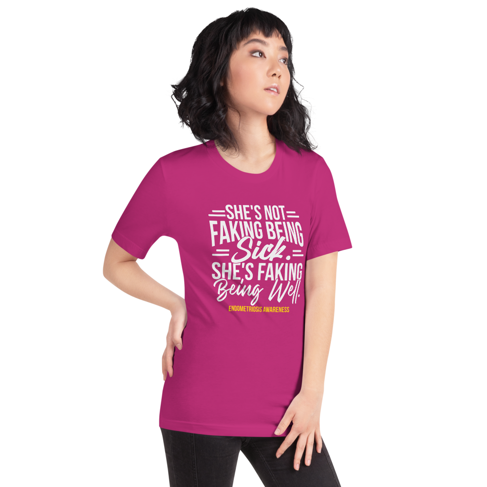 Endometriosis Awareness - "Faking Being Well" Collection One-Sided Unisex t-shirt