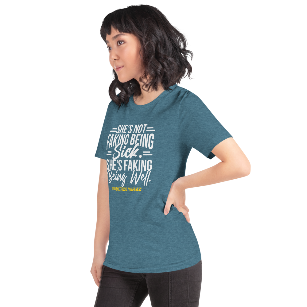 Endometriosis Awareness - "Faking Being Well" Collection One-Sided Unisex t-shirt