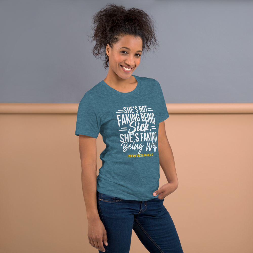 Endometriosis Awareness - "Faking Being Well" Collection One-Sided Unisex t-shirt