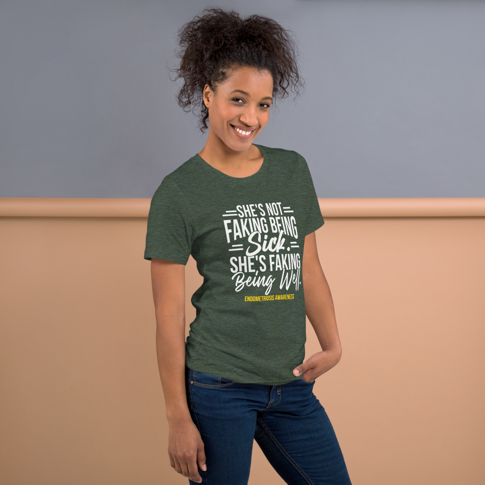 Endometriosis Awareness - "Faking Being Well" Collection One-Sided Unisex t-shirt