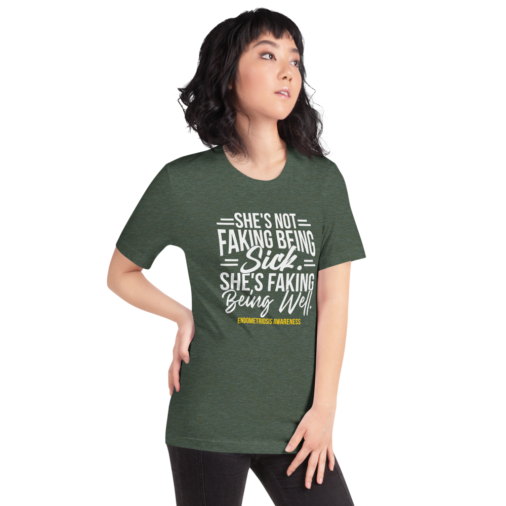 Endometriosis Awareness - "Faking Being Well" Collection One-Sided Unisex t-shirt