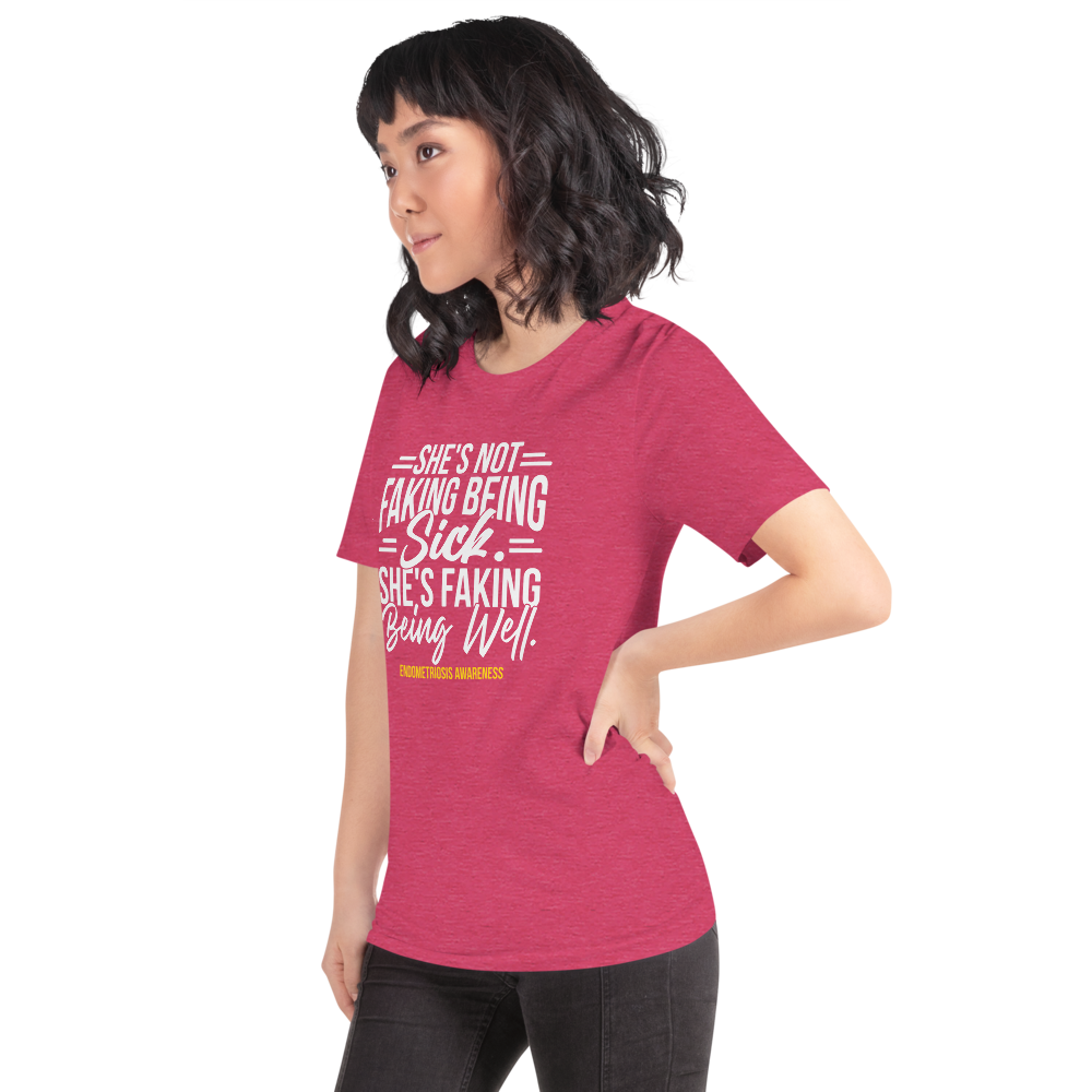 Endometriosis Awareness - "Faking Being Well" Collection One-Sided Unisex t-shirt